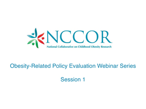 NCCOR Webinar Series on Policy Evaluation